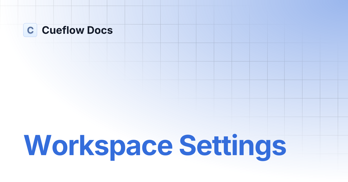 Workspace Settings | Cueflow Docs