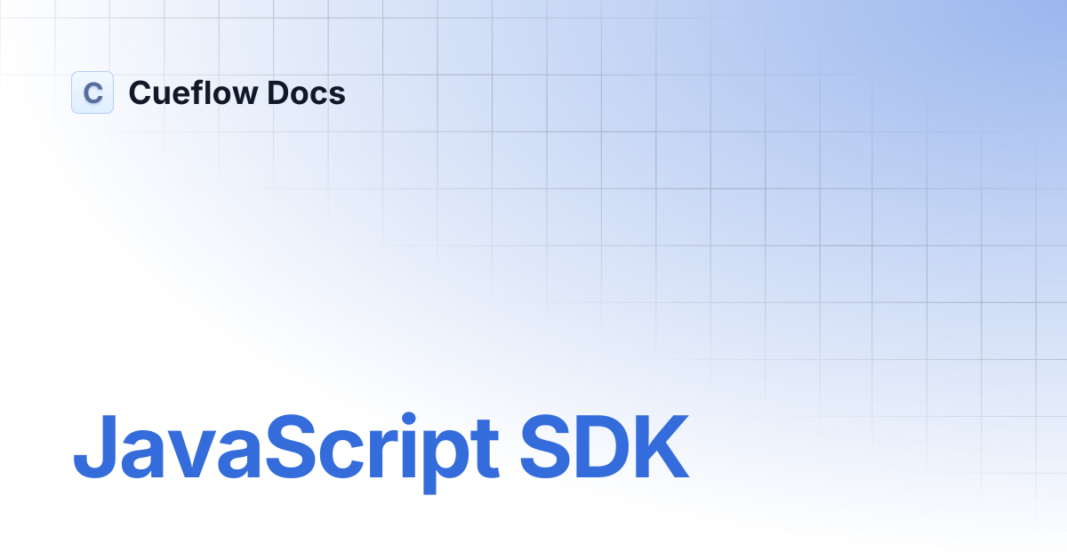 JavaScript SDK | Cueflow Docs