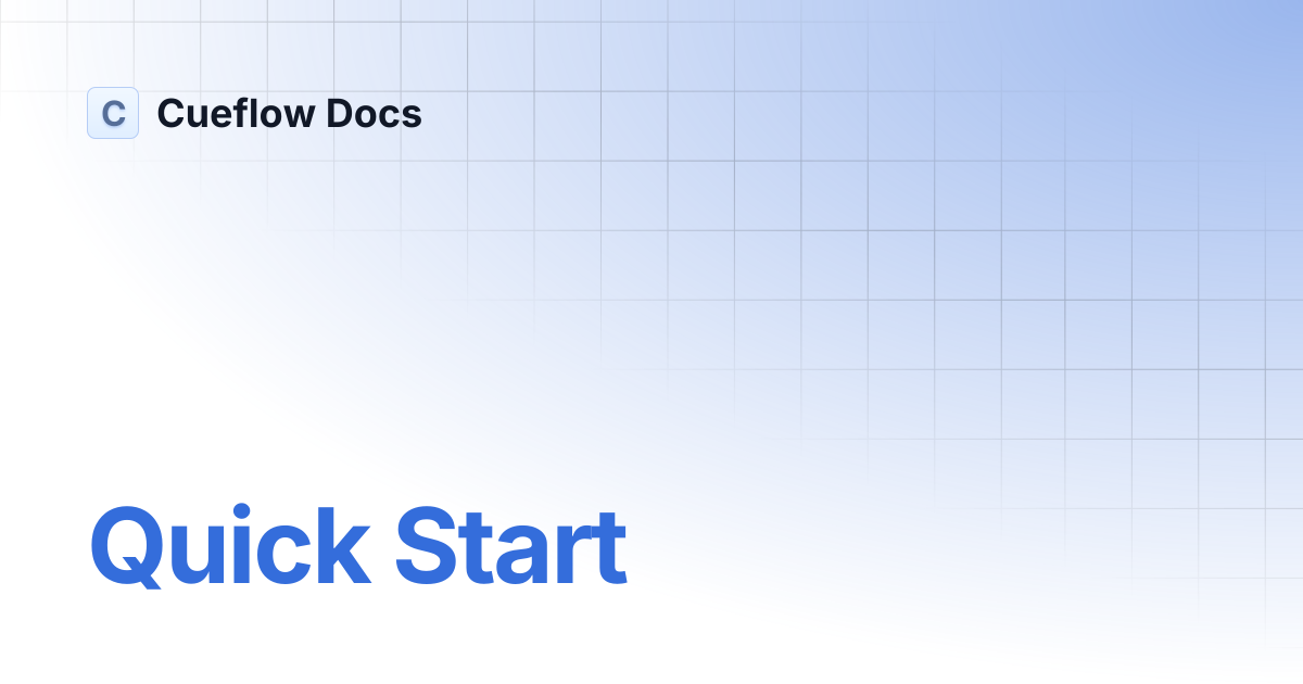 Quick Start | Cueflow Docs